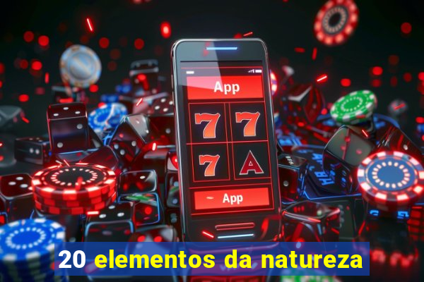 20 elementos da natureza